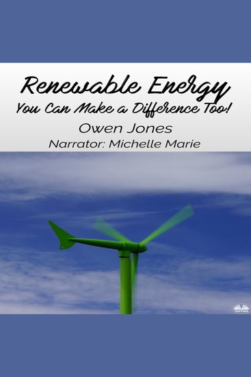 Renewable Energy - You Can Make A Difference Too! - cover
