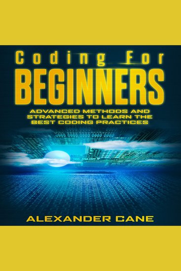 Coding for Beginners - Advanced Methods and Strategies to Learn the Best Coding Practices - cover