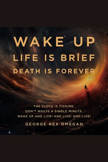 Wake up life is brief death is forever - cover