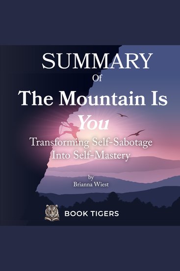 Summary of The Mountain Is You - Transforming Self-Sabotage Into Self-Mastery by Brianna Wiest’s - cover