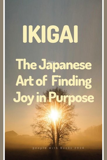 Ikigai: The Japanese Art of Finding Joy in Purpose - cover