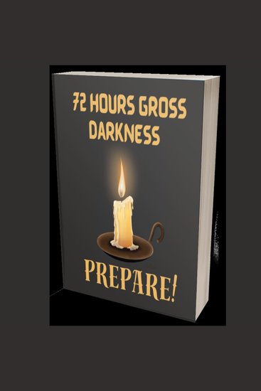 72 Hours Gross Darkness Prepare! - cover