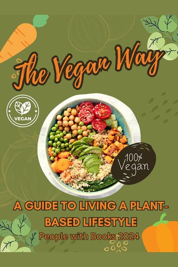 Vegan Way The: A Guide to Living a Plant-Based Lifestyle - cover