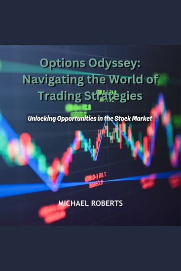Options Odyssey: Navigating the World of Trading Strategies - Unlocking Opportunities in the Stock Market - cover