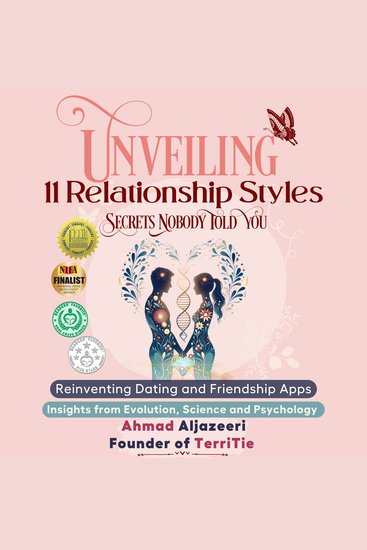 Unveiling 11 Relationship Styles: Secrets Nobody Told You - Reinventing Dating and Friendship Apps: Insights from Evolution Science and Psychology - cover
