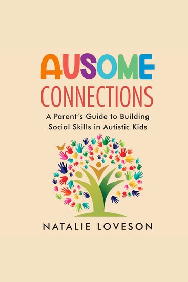 Ausome Connections - A Parent's Guide to Building Social Skills in Autistic Kids - cover