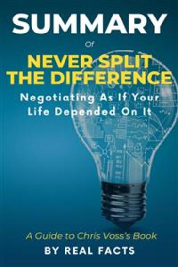 Summary of Never Split The Difference - Negotiating As If Your Life Depended On It - cover