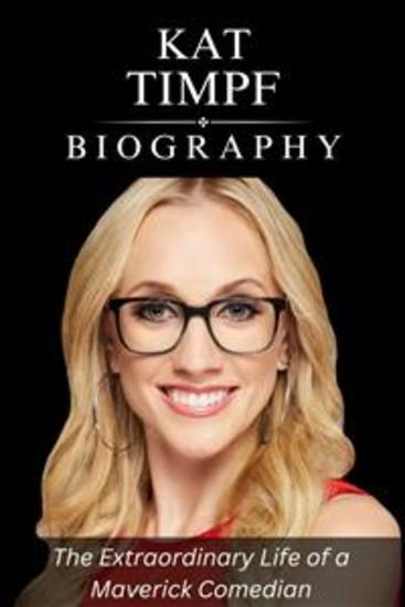 Kat Timpf Biography - The Extraordinary Life of a Maverick Comedian - cover