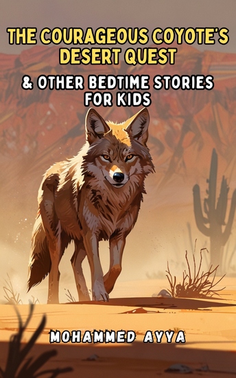 The Courageous Coyote's Desert Quest - & Other Bedtime Stories For Kids - cover