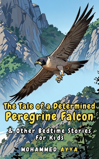 The Tale of a Determined Peregrine Falcon - & Other Bedtime Stories For Kids - cover