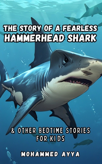 The Story of a Fearless Hammerhead Shark - & Other Bedtime Stories For Kids - cover