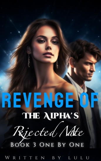 Revenge of The Alpha's Rejected Mate - Book 3 One By One - cover