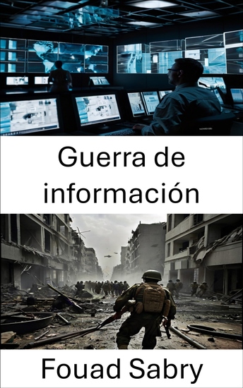 Guerra de información - El uso estratégico de datos en operaciones militares - cover