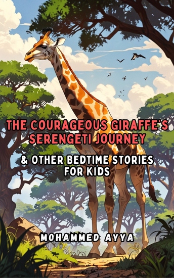 The Courageous Giraffe's Serengeti Journey - & Other Bedtime Stories For Kids - cover