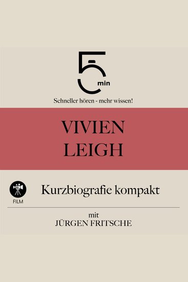 Vivien Leigh: Kurzbiografie kompakt - 5 Minuten: Schneller hören – mehr wissen! - cover