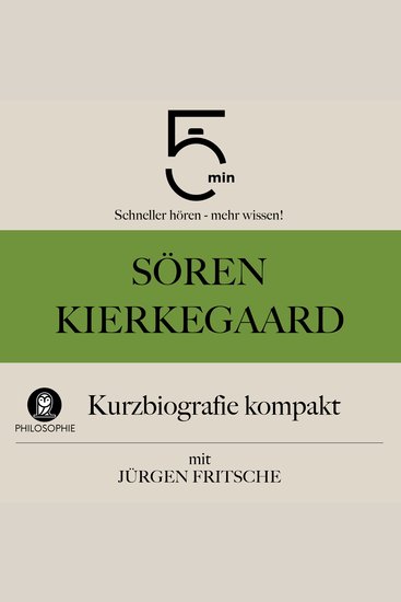 Sören Kierkegaard: Kurzbiografie kompakt - 5 Minuten: Schneller hören – mehr wissen! - cover