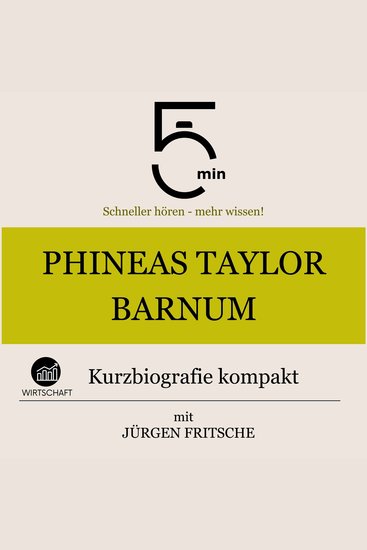 Phineas Taylor Barnum: Kurzbiografie kompakt - 5 Minuten: Schneller hören – mehr wissen! - cover