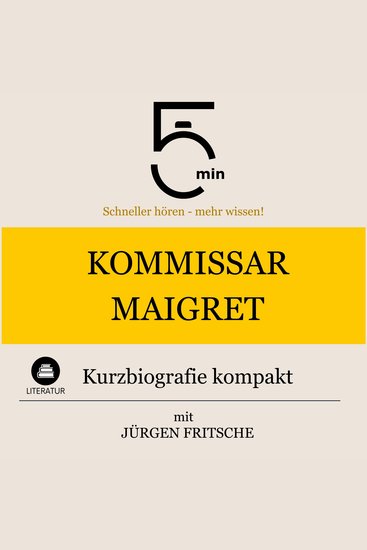 Kommissar Maigret: Kurzbiografie kompakt - 5 Minuten: Schneller hören – mehr wissen! - cover