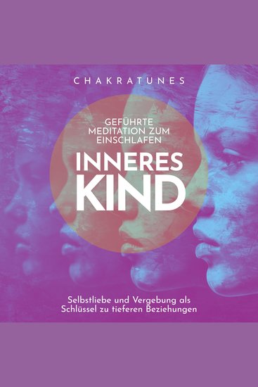 Inneres Kind: Geführte Meditation zum Einschlafen - Selbstliebe und Vergebung als Schlüssel zu tieferen Beziehungen - cover