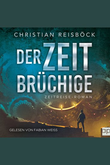 Der Zeitbrüchige - Zeitreise-Roman - cover