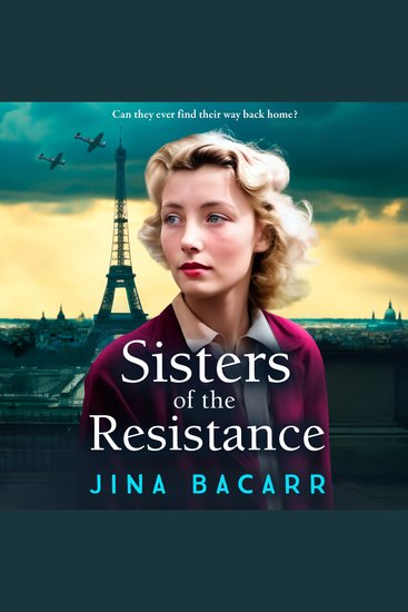 Sisters of the Resistance - An utterly heartbreaking story of sisterhood in WWII from Jina Bacarr - cover