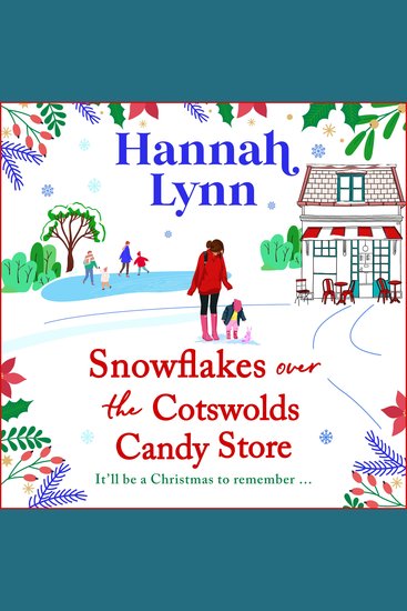 Snowflakes Over the Cotswolds Candy Store - The next instalment in a candy-sweet romance series from Hannah Lynn - cover