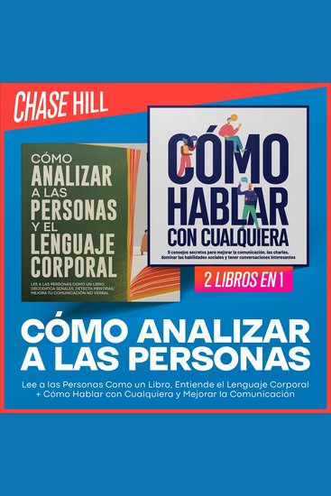 Cómo Analizar a las Personas: 2 Libros en 1 [How to Analyze People] - Lee a las personas como un libro entiende el lenguaje corporal + Cómo hablar con cualquiera y mejorar la comunicación - cover