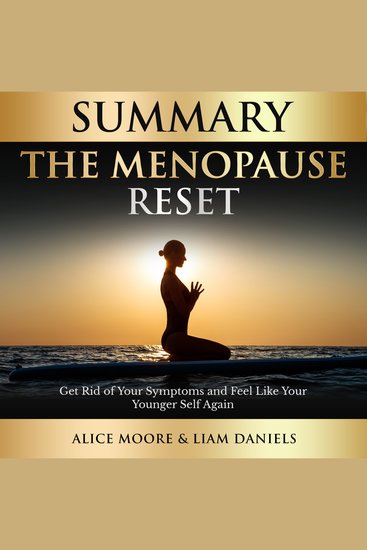 Summary: The Menopause Reset - Get Rid of Your Symptoms and Feel Like Your Younger Self Again - cover