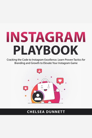 Instagram Playbook - Cracking the Code to Instagram Excellence Learn Proven Tactics for Branding and Growth to Elevate Your Instagram Game - cover