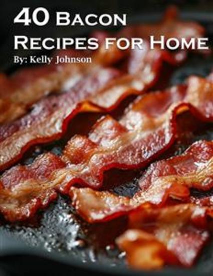 40 Bacon Recipes for Home - cover