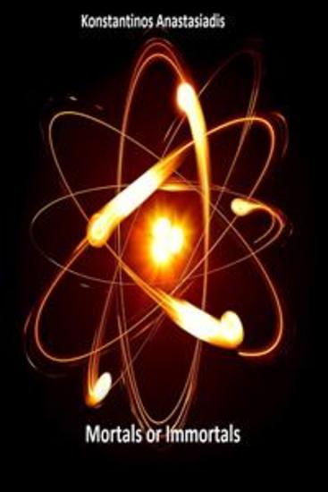 Mortals or Immortals - A brief anthem of modern physics - cover