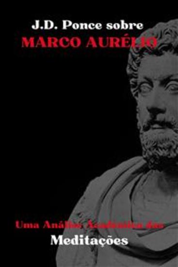 JD Ponce sobre Marco Aurélio: Uma Análise Acadêmica das Meditações - cover