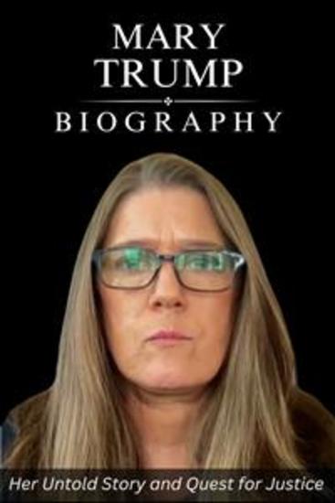 Mary Trump Biography - Her Untold Story and Quest for Justice - cover