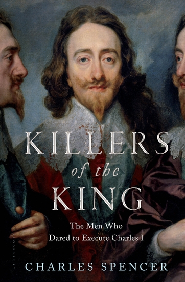 Killers of the King - The Men Who Dared to Execute Charles I - cover