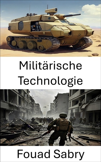 Militärische Technologie - Von der Strategie zum Cyberspace – die Entwicklung der Kriegsführung im digitalen Zeitalter - cover