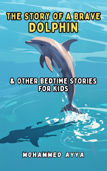 The Story of a Brave Dolphin - & Other Bedtime Stories For Kids - cover