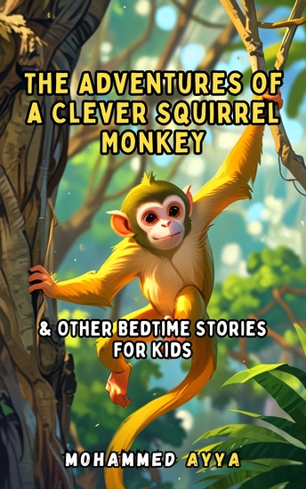 The Adventures of a Clever Squirrel Monkey - & Other Bedtime Stories For Kids - cover