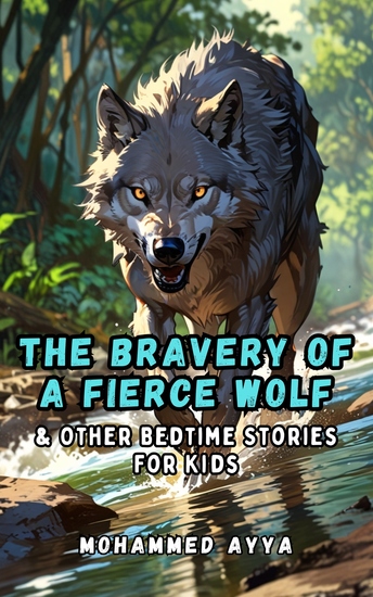 The Bravery of a Fierce Wolf - & Other Bedtime Stories For Kids - cover