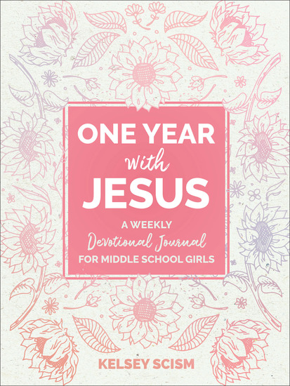 One Year with Jesus - A Weekly Devotional Journal for Middle School Girls - cover
