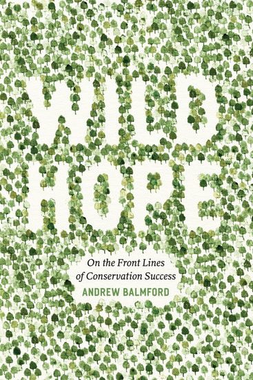 Wild Hope - On the Front Lines of Conservation Success - cover