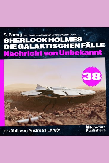 Nachricht von Unbekannt (Sherlock Holmes - Die galaktischen Fälle Folge 38) - cover
