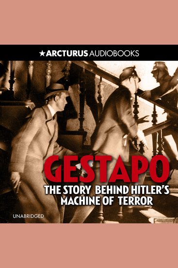 Gestapo - The Story Behind Hitler's Machine of Terror - cover