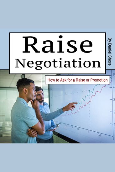 Raise Negotiation - How to Ask for a Raise or Promotion - cover