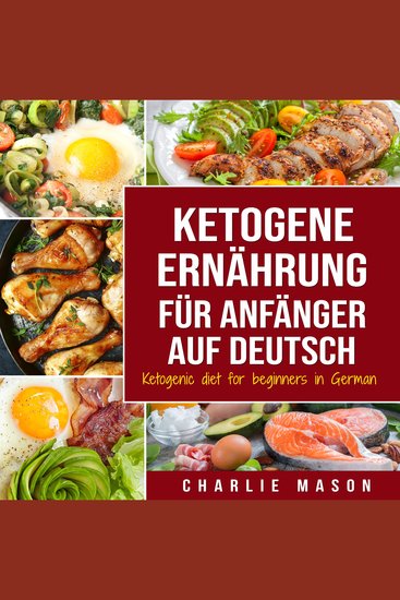 Ketogene Ernährung für Anfänger auf Deutsch Ketogenic diet for beginners in German - cover