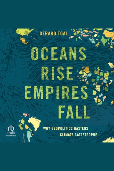 Oceans Rise Empires Fall - Why Geopolitics Hastens Climate Catastrophe - cover
