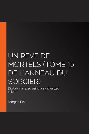 Un Reve de Mortels (Tome 15 de l’Anneau Du Sorcier) - Digitally narrated using a synthesized voice - cover