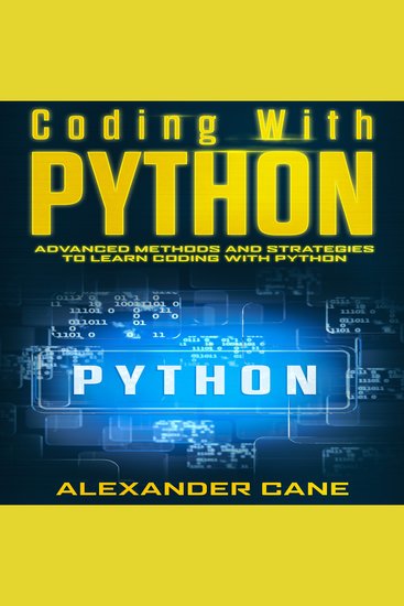 Coding with Python - Advanced Methods and Strategies to Learn Coding with Python - cover