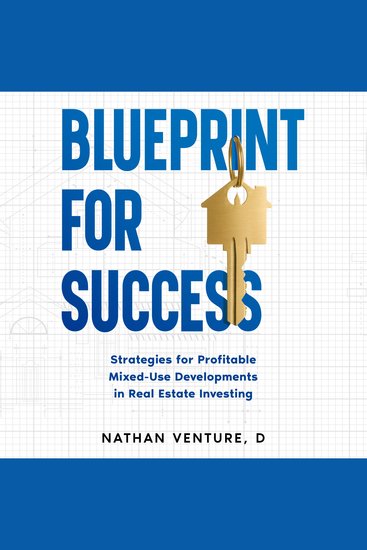 Blueprint for Success - Strategies for Profitable Mixed-Use Developments in Real Estate Investing - cover