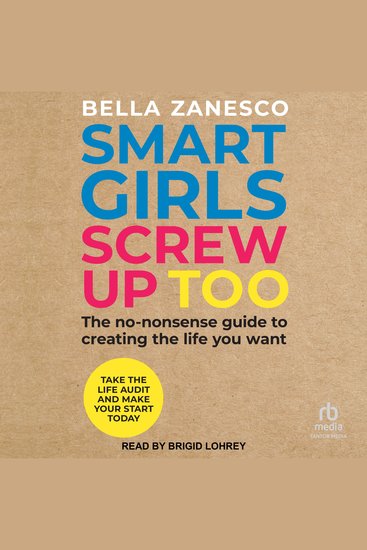 Smart Girls Screw Up Too - The No-Nonsense Guide to Creating The Life You Want - cover