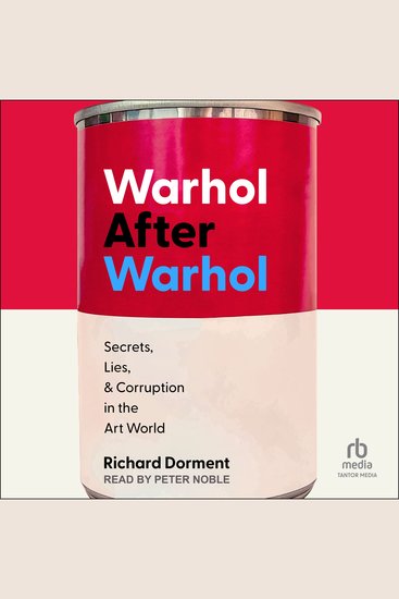 Warhol After Warhol - Secrets Lies & Corruption in the Art World - cover